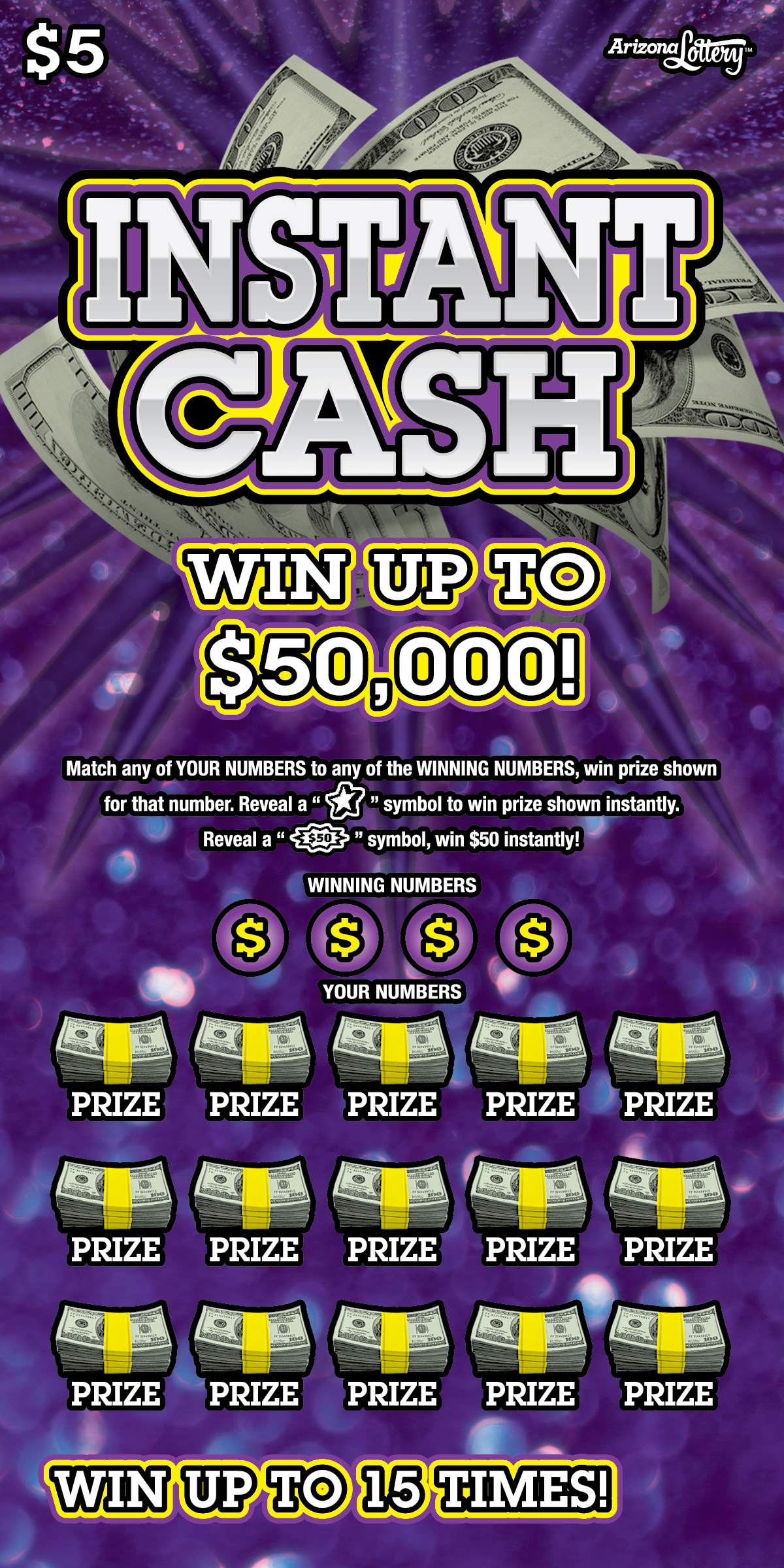$5 Scratchers, Instant Cash, Win Up To $50,000, Win Up To 15 Times