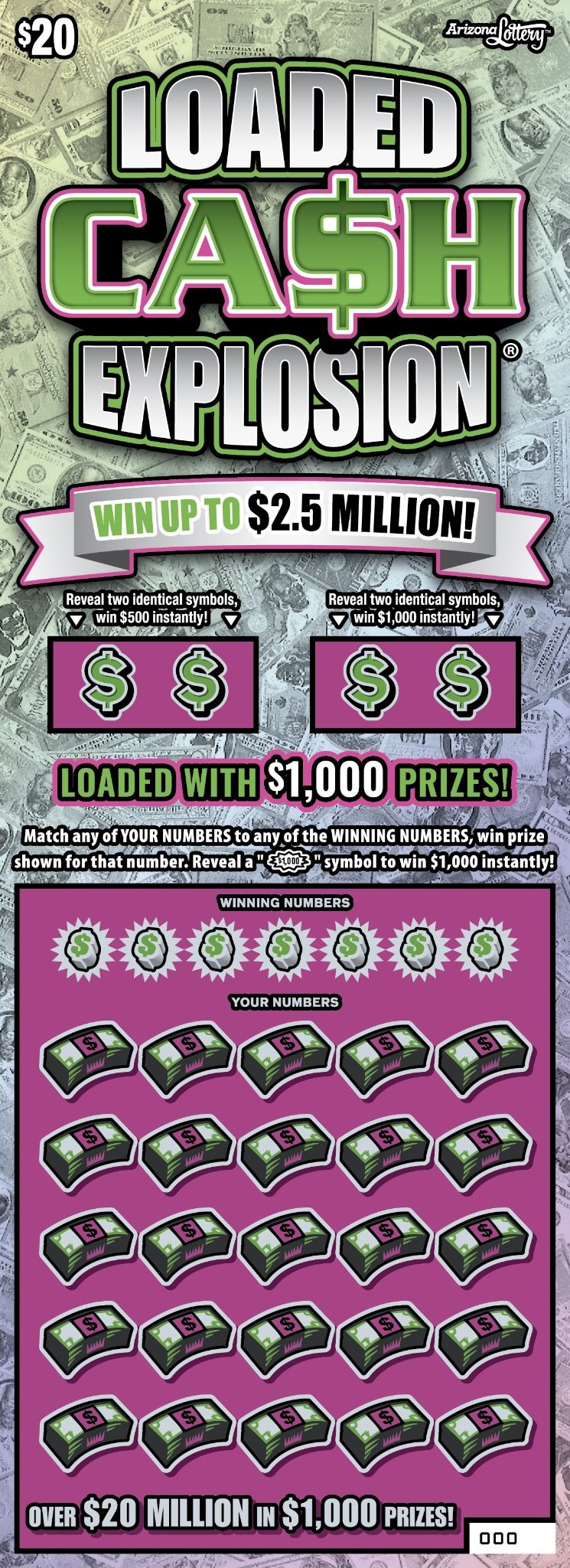 Loaded Cash Explosion, $20 ticket, win up to $2.5 million, loaded with $1,000 prizes, over $20 million in $1,000 prizes